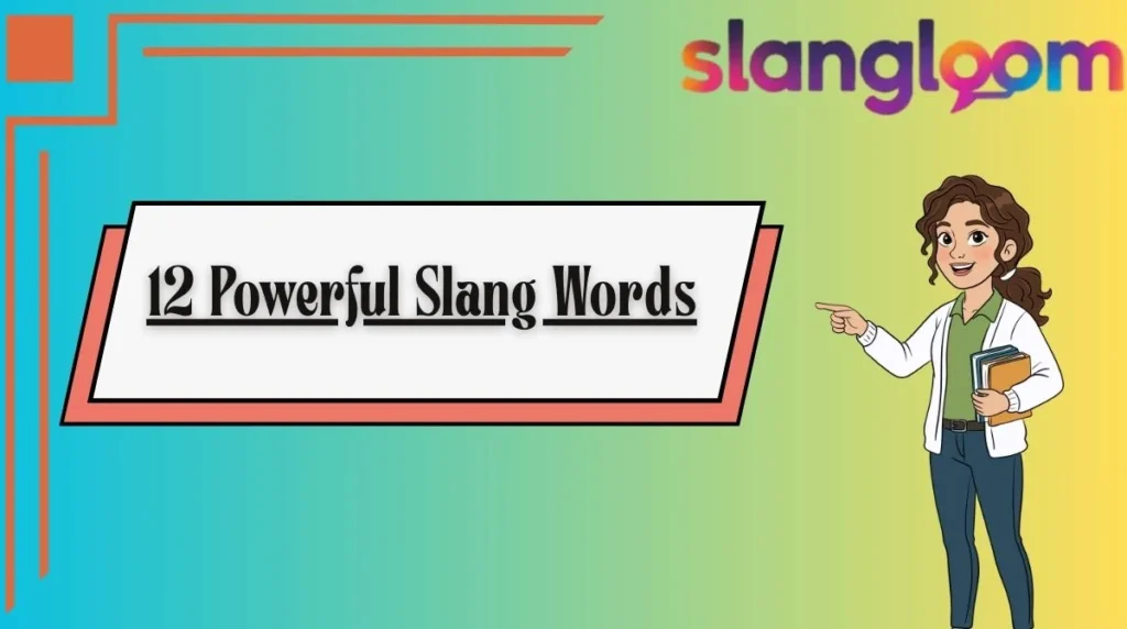 12 Powerful Slang Words