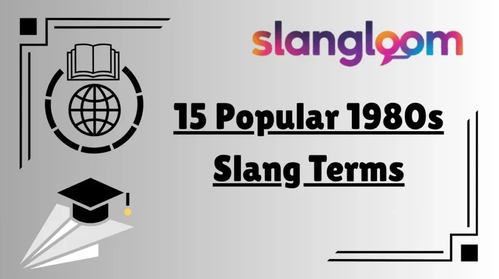 15 Popular 1980s Slang Terms
