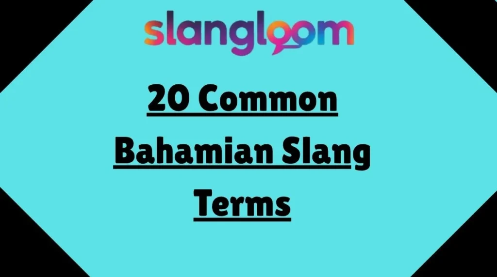 20 Common Bahamian Slang Terms