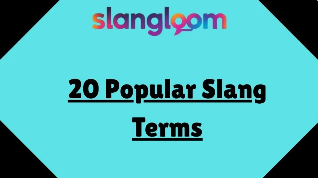 20 Popular Slang Terms
