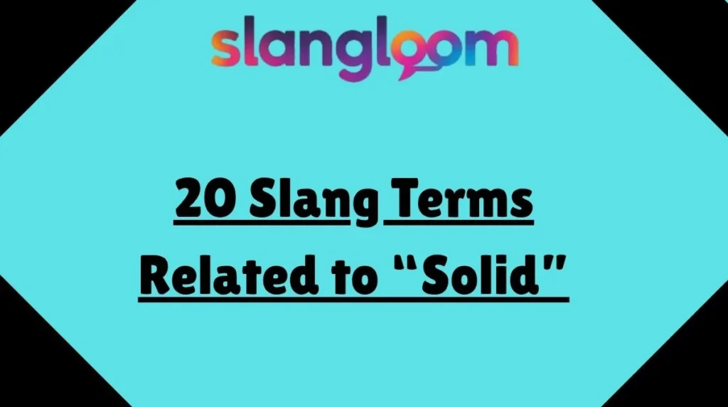 20 Slang Terms Related to “Solid”