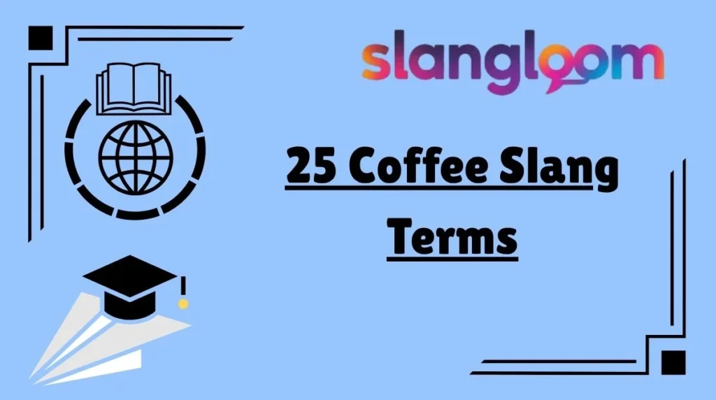 25 Coffee Slang Terms