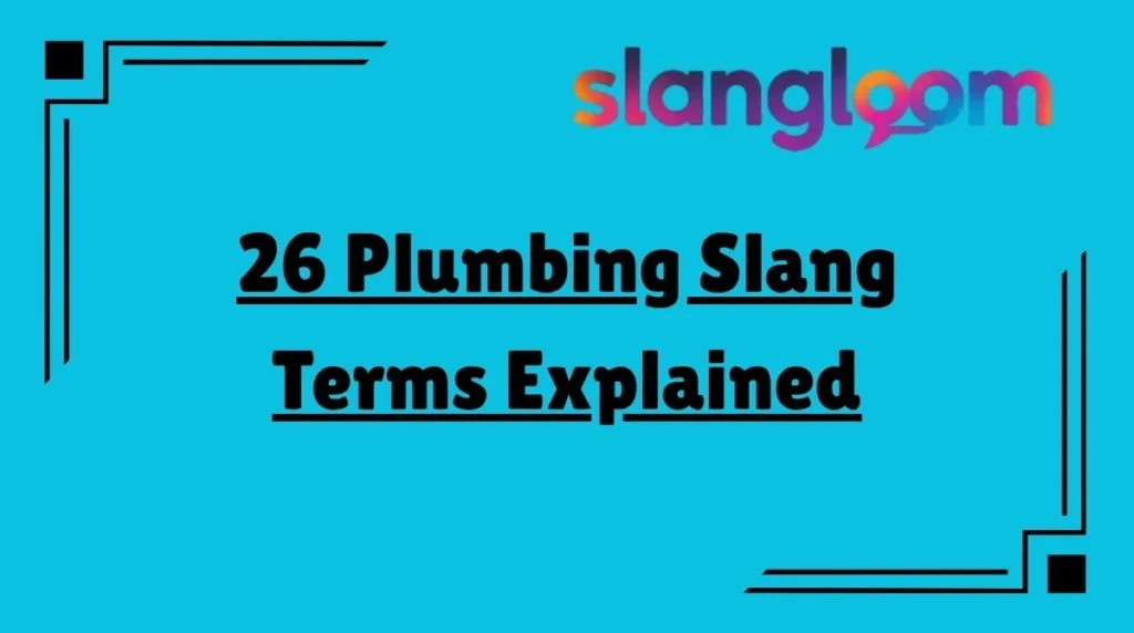 26 Plumbing Slang Terms Explained