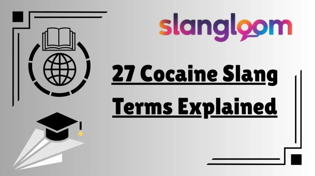 27 Cocaine Slang Terms Explained