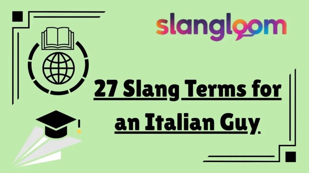 27 Slang Terms for an Italian Guy