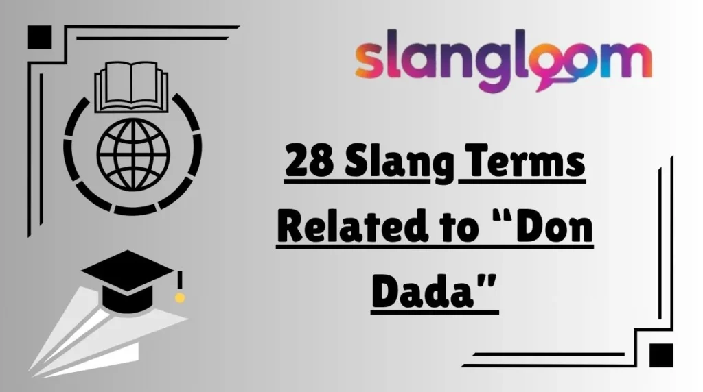 28 Slang Terms Related to “Don Dada”