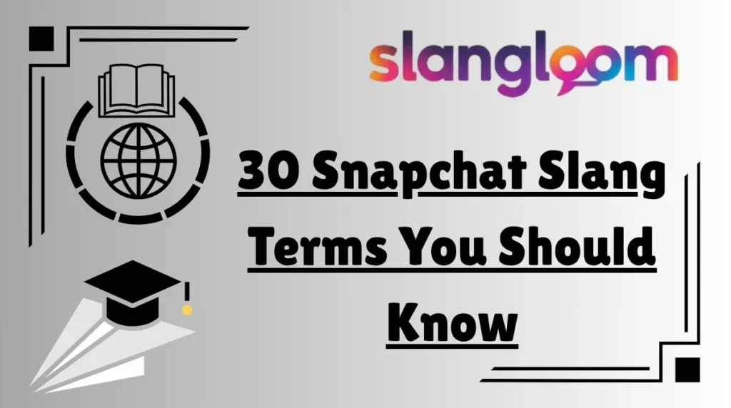 30 Snapchat Slang Terms You Should Know