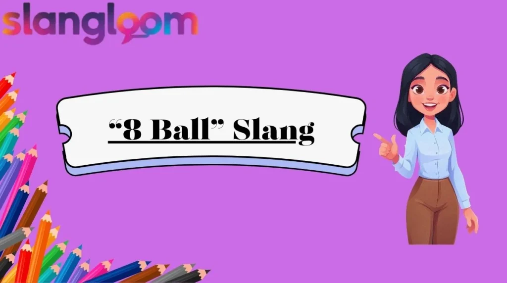 “8 Ball” Slang