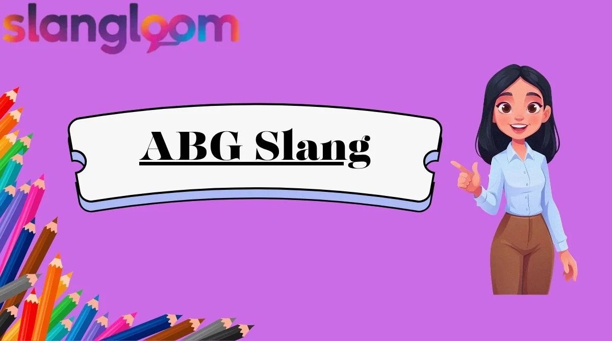 ABG Slang