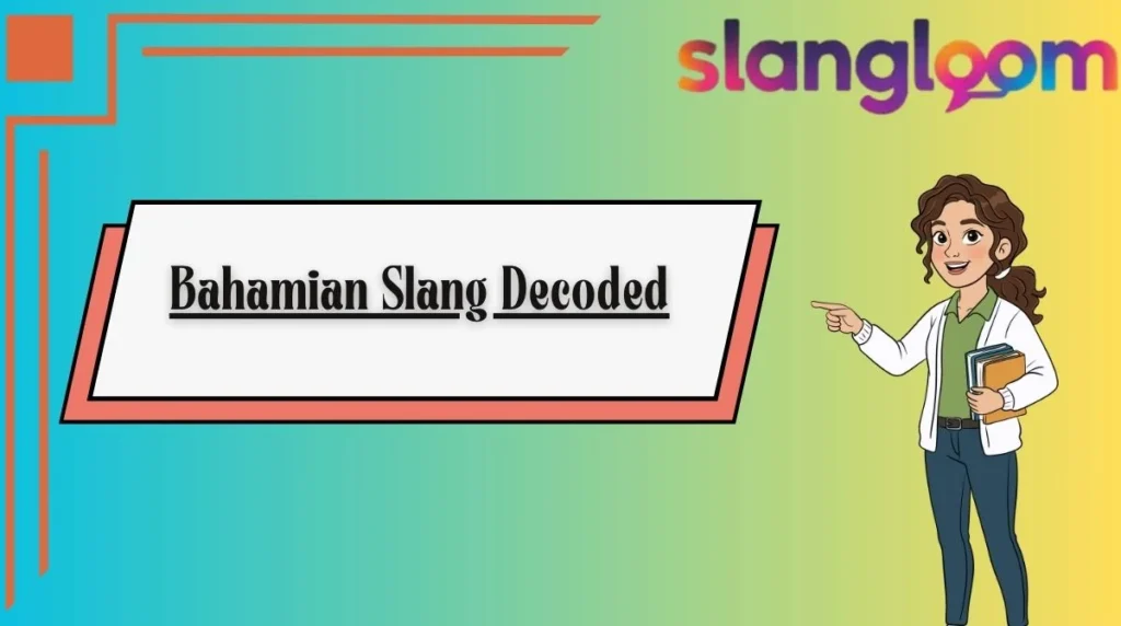 Bahamian Slang Decoded