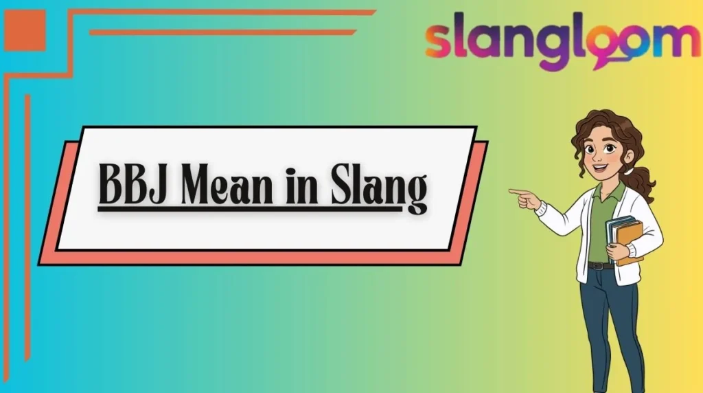 BBJ Mean in Slang
