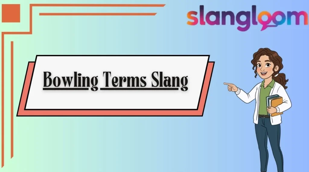 Bowling Terms Slang