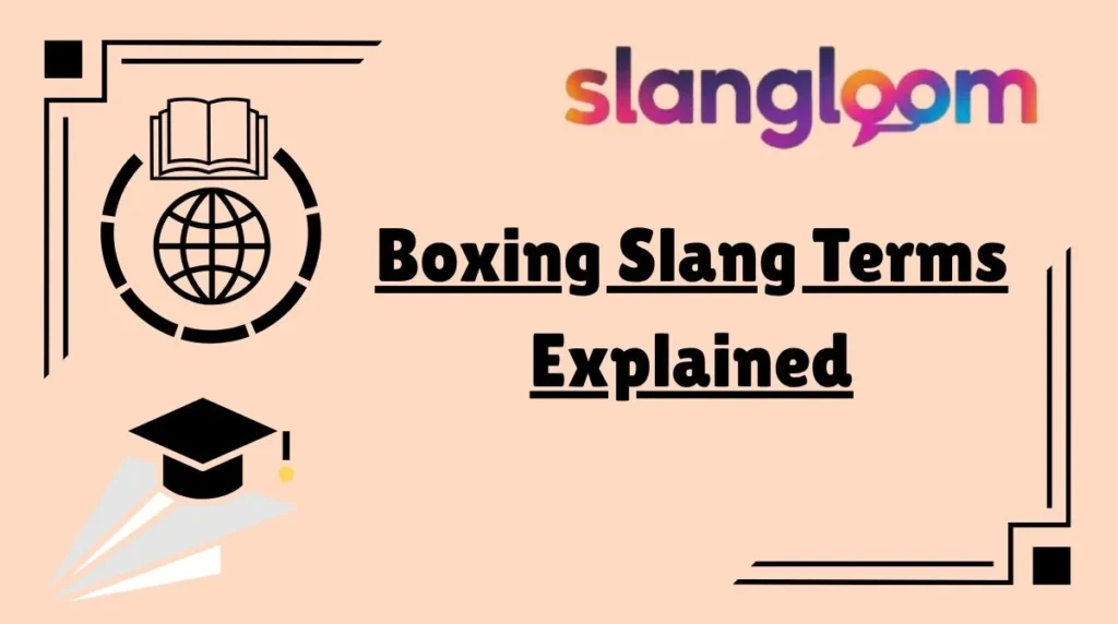 Boxing Slang Terms Explained