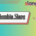 Colombia Slang