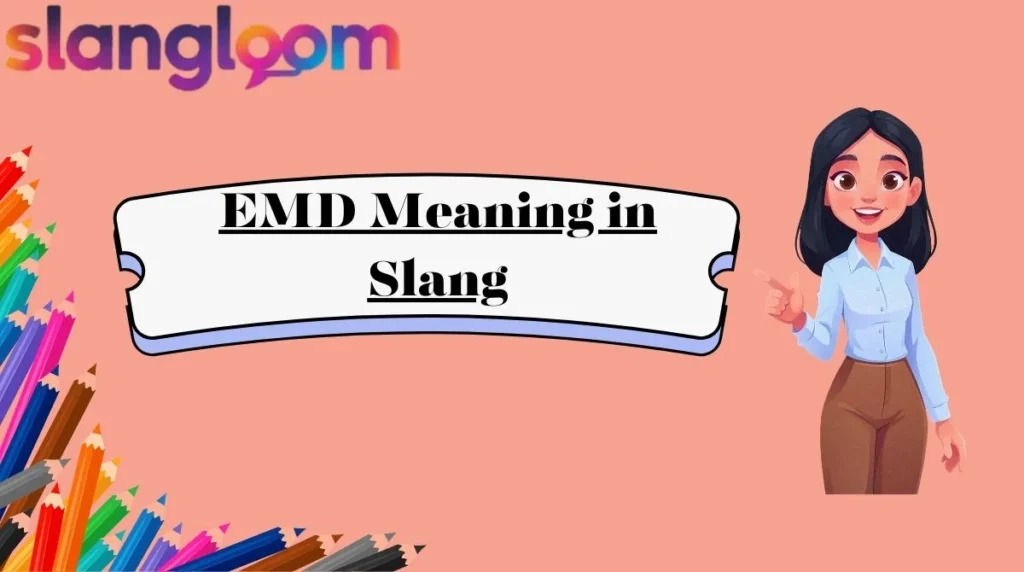 EMD Meaning in Slang