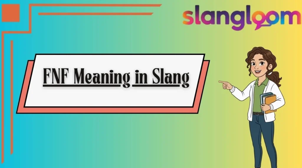 FNF Meaning in Slang