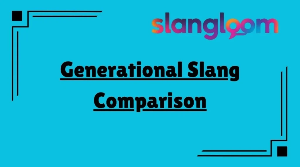 Generational Slang Comparison