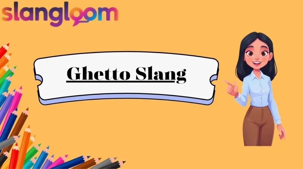 Ghetto Slang