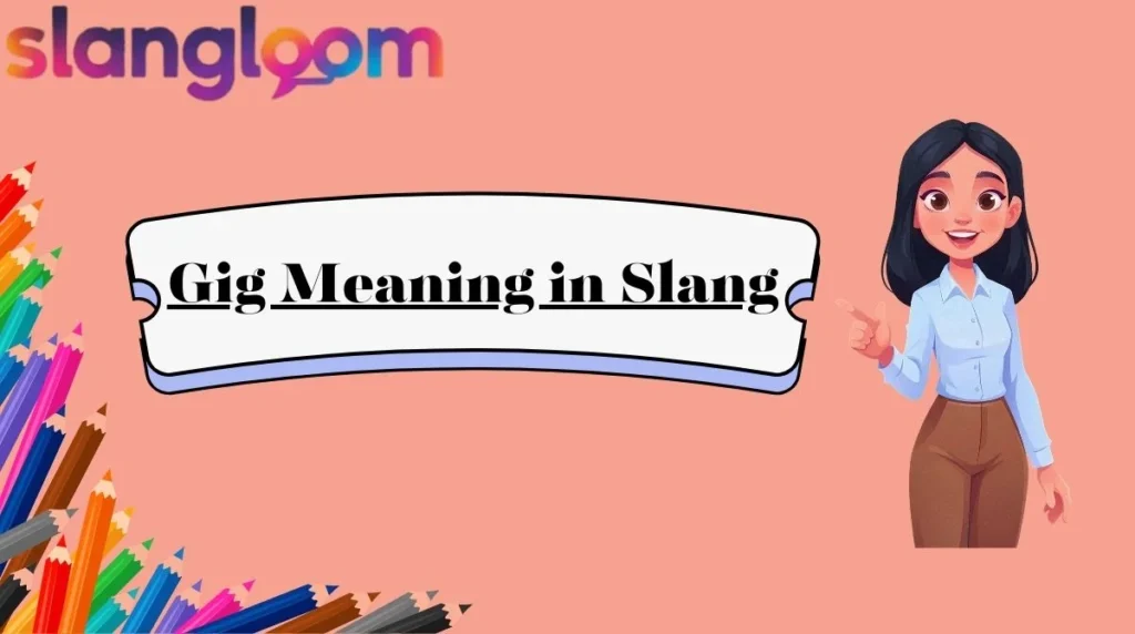 Gig Meaning in Slang
