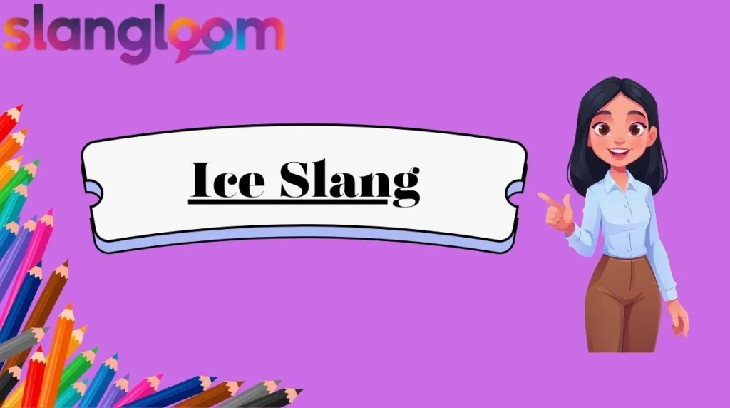 Ice Slang