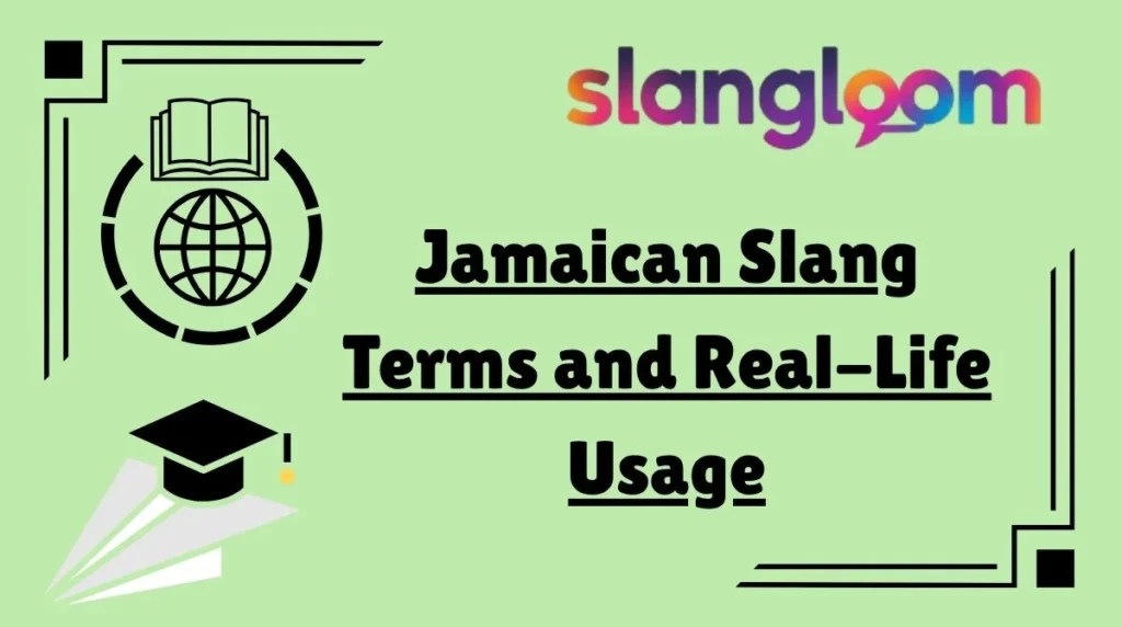Jamaican Slang Terms and Real-Life Usage