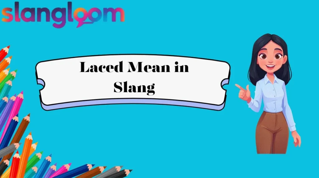 Laced Mean in Slang