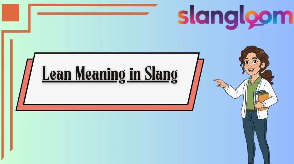 Lean Meaning in Slang