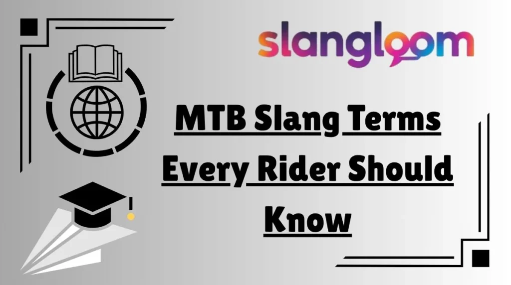 MTB Slang Terms Every Rider Should Know