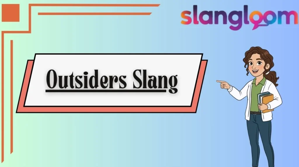 Outsiders Slang