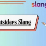 Outsiders Slang