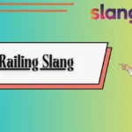 Railing Slang
