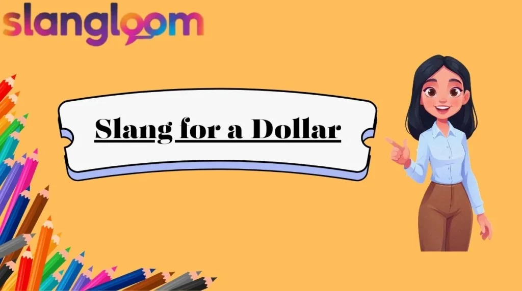 Slang for a Dollar