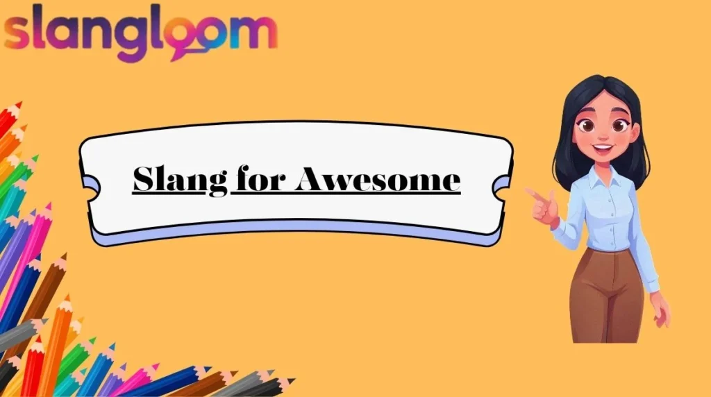 Slang for Awesome