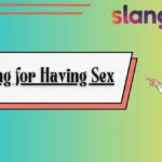 Slang for Having Sex