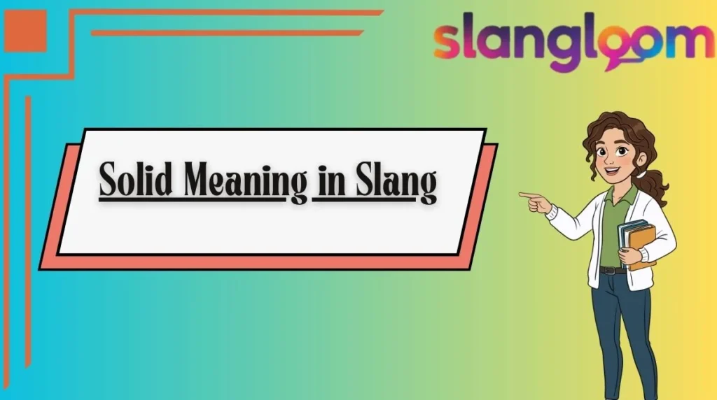 Solid Meaning in Slang