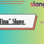 “Tina” Slang