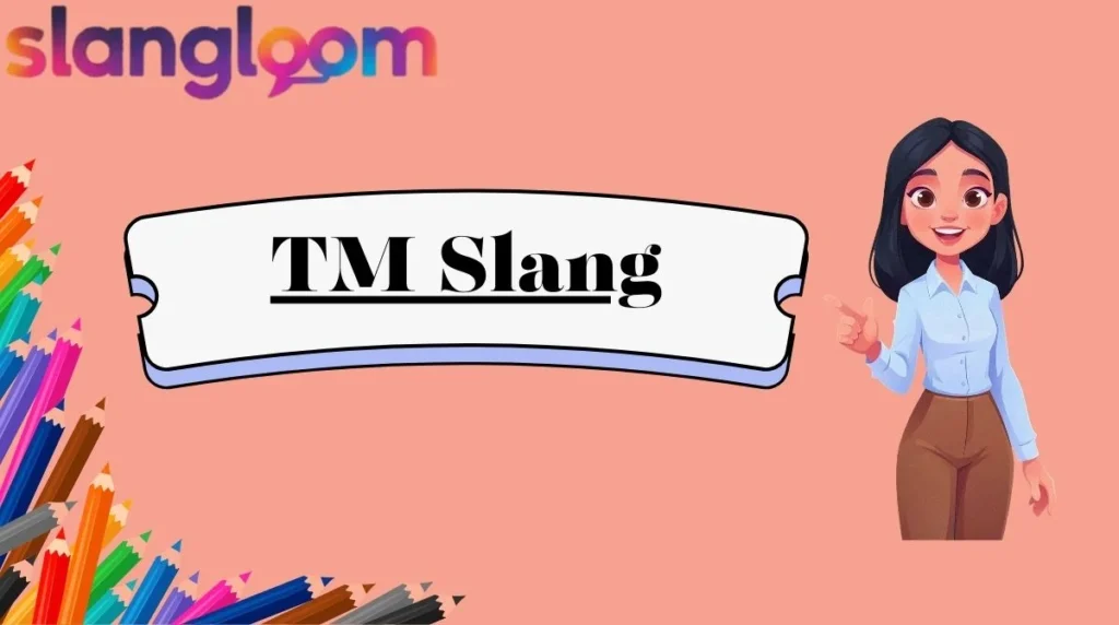 TM Slang
