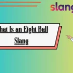 What Is an Eight Ball Slang