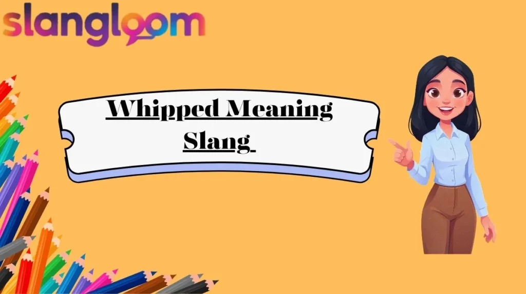 Whipped Meaning Slang