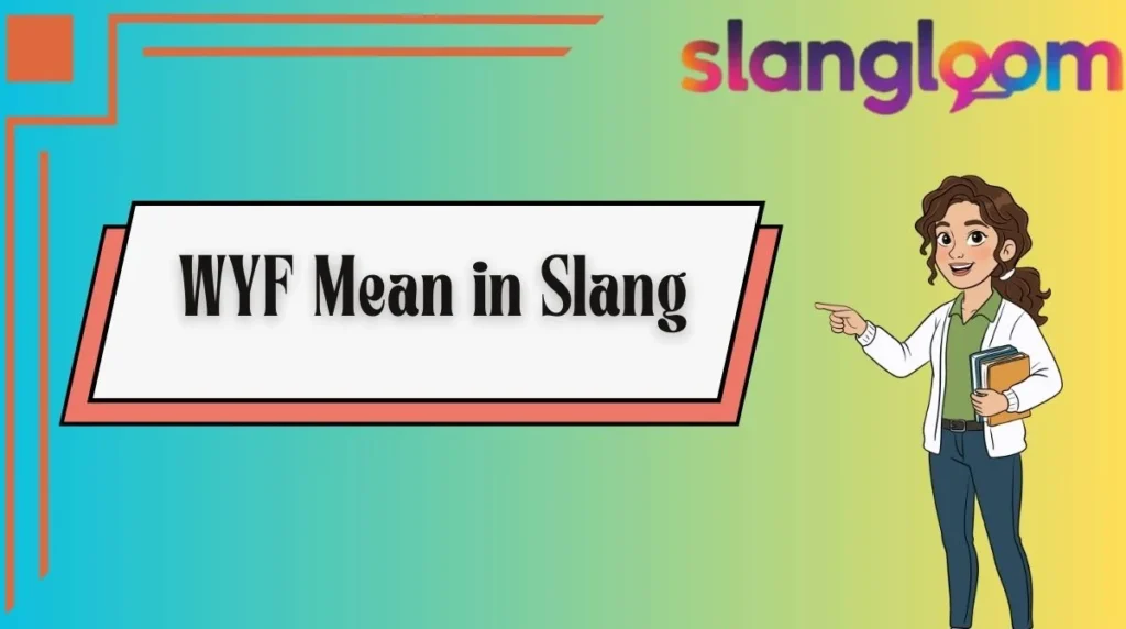 WYF Mean in Slang