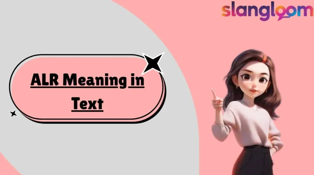 ALR Meaning in Text