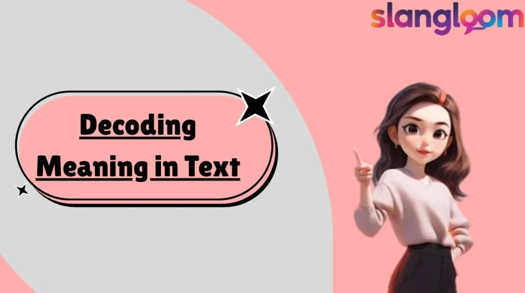 Decoding Meaning in Text