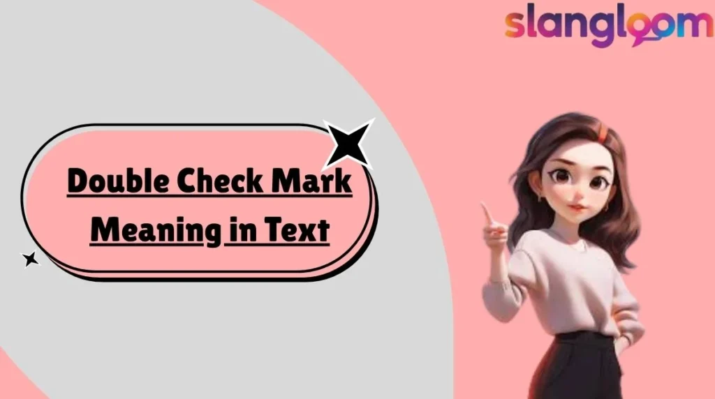 Double Check Mark Meaning in Text